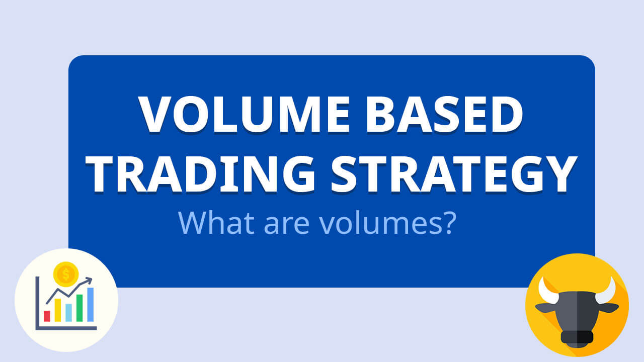 Volume Based Trading Strategy Price Action Volume Trading Strategies